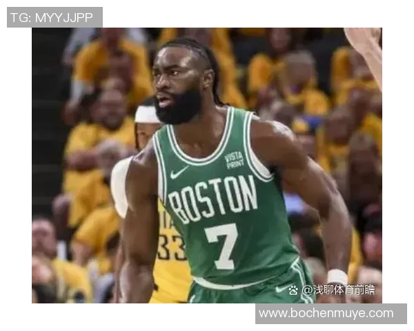 杰伦布朗带领波士顿凯尔特人重返巅峰的奋斗历程与未来展望